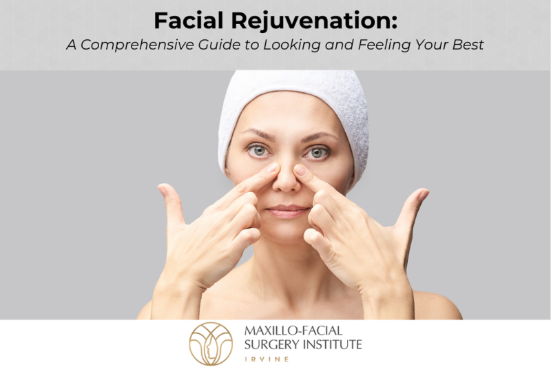 Facial Rejuvenation: A Comprehensive Guide to Looking and Feeling Your Best